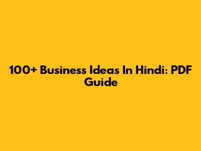 100+ Business Ideas In Hindi: PDF Guide