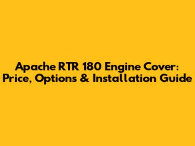 Apache RTR 180 Engine Cover: Price, Options & Installation Guide
