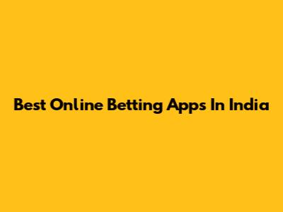 Best Online Betting Apps In India
