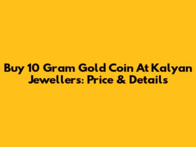 Buy 10 Gram Gold Coin At Kalyan Jewellers: Price & Details