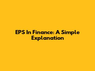 EPS In Finance: A Simple Explanation
