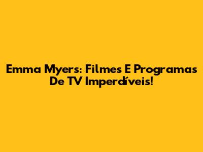 Emma Myers: Filmes E Programas De TV Imperdíveis!