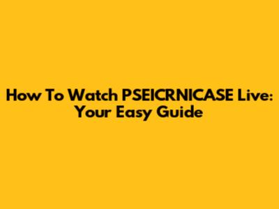 How To Watch PSEICRNICASE Live: Your Easy Guide