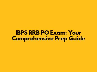 IBPS RRB PO Exam: Your Comprehensive Prep Guide