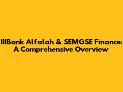 IIIBank Alfalah & SEMGSE Finance: A Comprehensive Overview