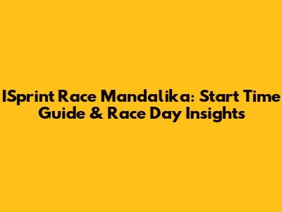 ISprint Race Mandalika: Start Time Guide & Race Day Insights