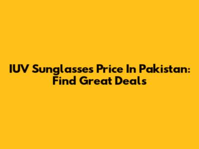 IUV Sunglasses Price In Pakistan: Find Great Deals