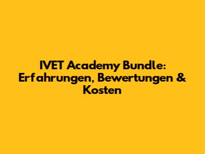 IVET Academy Bundle: Erfahrungen, Bewertungen & Kosten