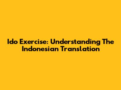 Ido Exercise: Understanding The Indonesian Translation