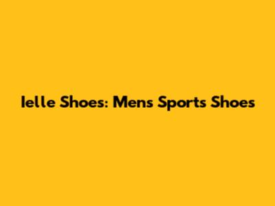 Ielle Shoes: Men's Sports Shoes