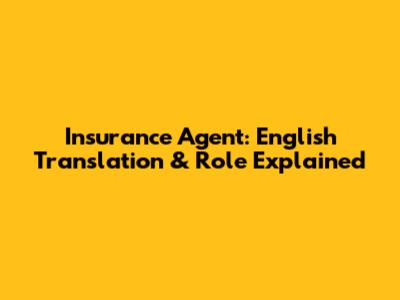Insurance Agent: English Translation & Role Explained