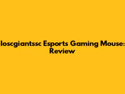 Ioscgiantssc Esports Gaming Mouse: Review