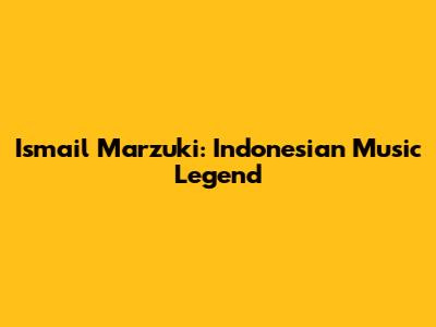 Ismail Marzuki: Indonesian Music Legend