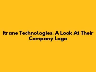 Itrane Technologies: A Look At Their Company Logo