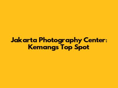 Jakarta Photography Center: Kemang's Top Spot