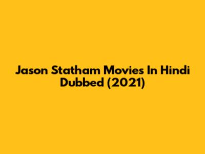 Jason Statham Movies In Hindi Dubbed (2021)