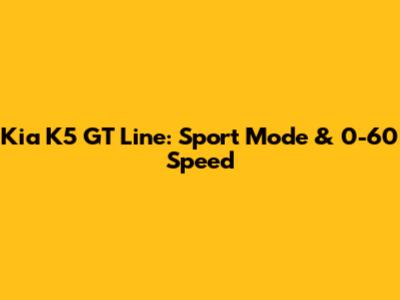 Kia K5 GT Line: Sport Mode & 0-60 Speed