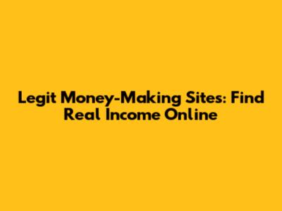 Legit Money-Making Sites: Find Real Income Online