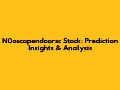 N0oscopendoorsc Stock: Prediction Insights & Analysis