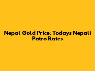 Nepal Gold Price: Today's Nepali Patro Rates