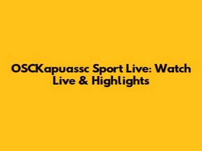 OSCKapuassc Sport Live: Watch Live & Highlights