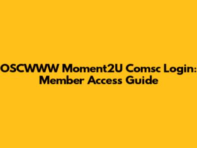 OSCWWW Moment2U Comsc Login: Member Access Guide