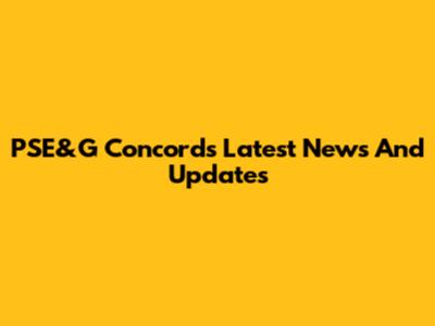 PSE&G Concord's Latest News And Updates