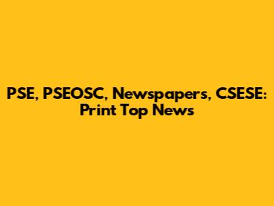 PSE, PSEOSC, Newspapers, CSESE: Print Top News