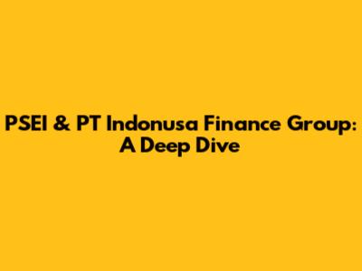PSEI & PT Indonusa Finance Group: A Deep Dive