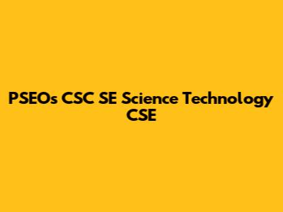 PSEOs CSC SE Science Technology CSE