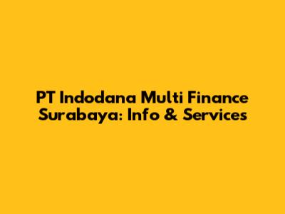 PT Indodana Multi Finance Surabaya: Info & Services