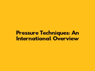 Pressure Techniques: An International Overview