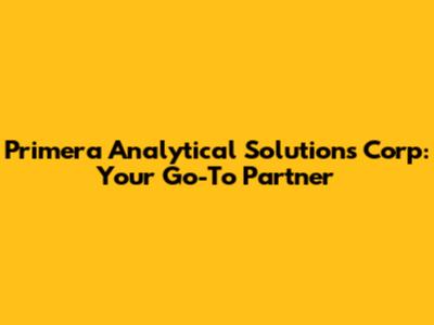 Primera Analytical Solutions Corp: Your Go-To Partner