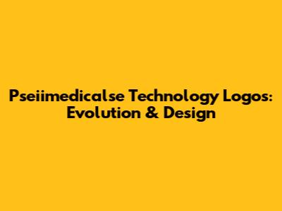 Pseiimedicalse Technology Logos: Evolution & Design