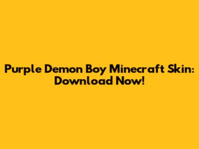 Purple Demon Boy Minecraft Skin: Download Now!