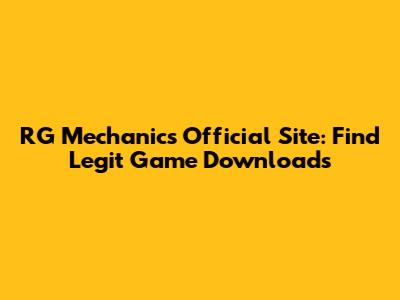 RG Mechanics Official Site: Find Legit Game Downloads