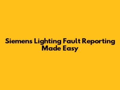 Siemens Lighting Fault Reporting Made Easy