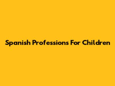 Spanish Professions For Children