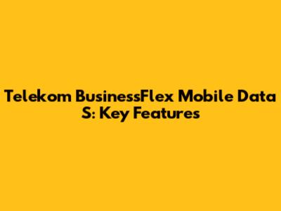 Telekom BusinessFlex Mobile Data S: Key Features