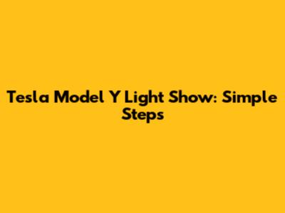 Tesla Model Y Light Show: Simple Steps