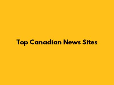 Top Canadian News Sites
