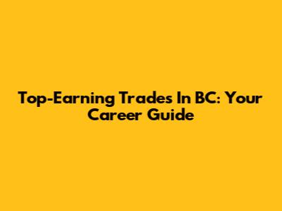 Top-Earning Trades In BC: Your Career Guide