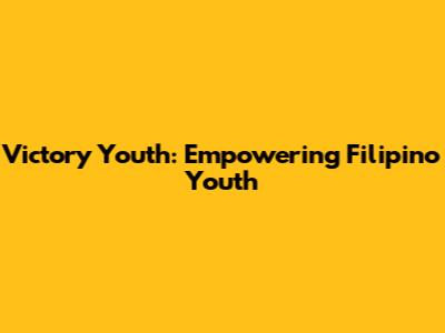 Victory Youth: Empowering Filipino Youth